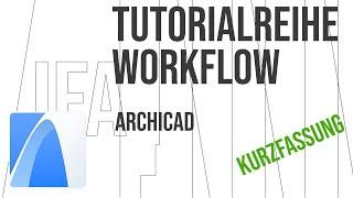 ArchiCAD - 05 Workflow KURZFASSUNG