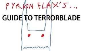 Pyrion Flax's Guide to Terror Blade