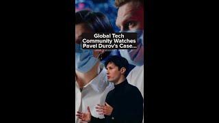 Global Tech Community Watches Pavel Durov's Case Closely