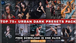 Top 75+Urban Dark DNG & XMP Lightroom Presets | Adobe Lightroom Presets | Urban Dark Presets Pack