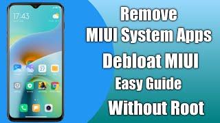 [Debloat] Remove MIUI System Apps|Debloat Miui System Applications| Easy Guide Without Root 2021