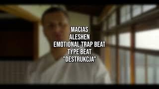 [FREE] Macias x Aleshen x Emotional Trap Type Beat - "Destrukcja"