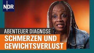 Abenteuer Diagnose: Starke Schmerzen und Gewichtsverlust | Visite | NDR