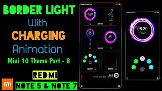 Border Light || Charging Animation || Redmi Note 7 & Note 5 || Miui 10 Theme Part - 8