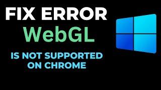 WebGL is not supported on Chrome | Enable it