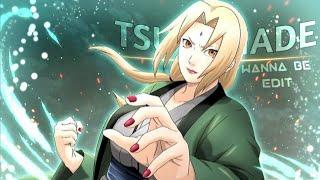 Tsunade - Wanna Be [Edit/AMV] Quick ! 