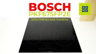 Электрическая панель Bosch PKF675FP2E