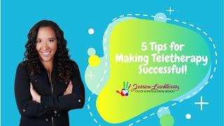 5 Tips for Making Teletherapy a Success (For Therapists and Early Intervention Providers)