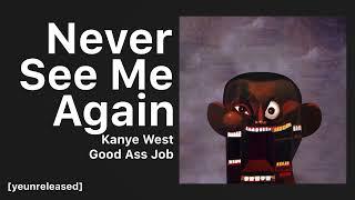 Kanye West - See Me Again | GOOD ASS JOB