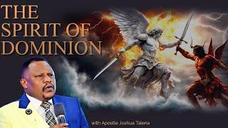 THE SPIRIT OF DOMINION || USA ATLANTA || By Apostle Joshua Talena