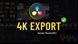 How to Export 4k Video in Davinci Resolve 18.5 (4K Video Settings )