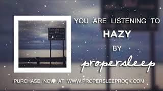 propersleep - Hazy (OFFICIAL AUDIO)