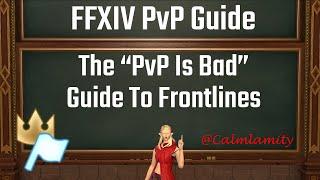 The "PvP Is Bad" Guide to Frontlines : FFXIV PvP Mentor Series