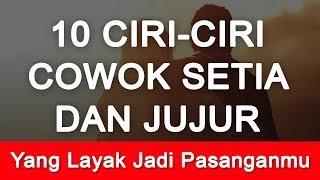 10 CIRI CIRI LELAKI SETIA dan JUJUR