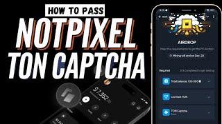 How To Pass The NotPixel Ton Captcha | NotPixel Task | NotPixel Airdrop Criteria