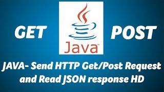 JAVA- Send HTTP Get/Post Request and Read JSON response