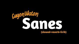 𝐒𝐚𝐧𝐞𝐬 - 𝐆𝐮𝐲𝐨𝐧𝐖𝐚𝐭𝐨𝐧 (𝐒𝐥𝐨𝐰𝐞𝐝+𝐫𝐞𝐯𝐞𝐫𝐛+𝐥𝐢𝐫𝐢𝐤) | 𝐟𝐮𝐥𝐥 𝐥𝐢𝐫𝐢𝐤 | 𝐇𝐒𝐜𝐡𝐚𝐧𝐧𝐞𝐥