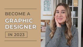 How to Become a Graphic Designer (in 2023!)