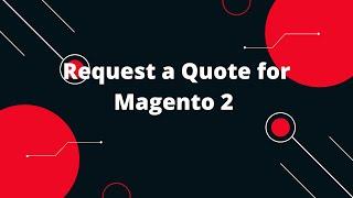 Request a Quote for Magento 2 | Free Extension Request a Quote Magento 2