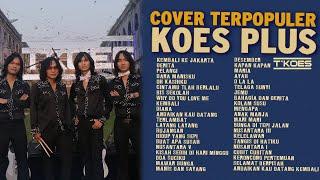 KOES PLUS Cover Lagu Terpopuler Sepanjang Masa by T'KOES | Lagu Kenangan 1970-2000