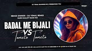 Badal Me Bijali Bar Bar Chamke VS Tomato Tomato Instragm Trending Song Remix Dj X Instagram Dj Song