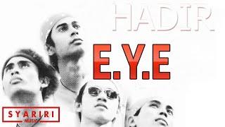 E.Y.E - Hadir