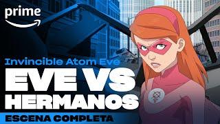 INVINCIBLE ATOM EVE - Eve vs. hermanos (escena completa) | Prime