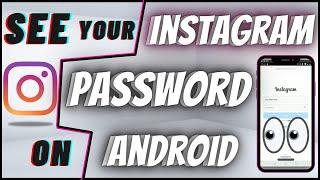 How To See Your Instagram Password if You Forgot It On Android Phone