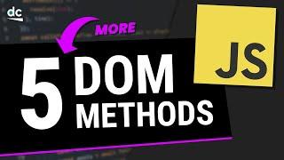 Another 5 MUST KNOW JavaScript DOM Methods