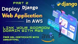 How to link Godaddy Domain to AWS with Free SSL certificate || Django Project || Elasticbeanstalk