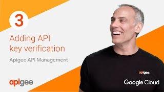 How to Add API Key Verification: Apigee API Platform Demo Episode 3