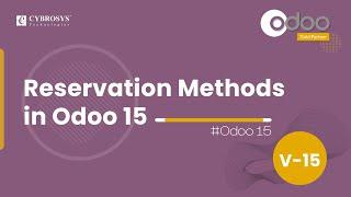 Reservation Methods in Odoo 15 | Odoo 15 Inventory | Enterprise Edition
