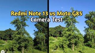 Redmi note 13 5G vs Motorola G85 5G Camera Test video | Redmi note 13 vs Moto G85 camera #cameratest