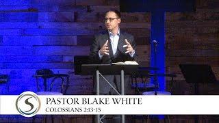 Blake White - Colossians 2:13-15