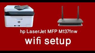 hp LaserJet MFP 137fnw wifi setup