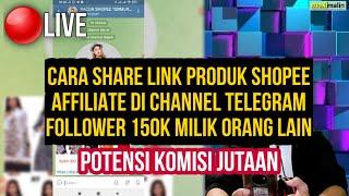 CARA SHARE LINK SHOPEE AFFILIATE CHANNEL TELEGRAM PUNYA ORANG BISA DAPAT KOMISI