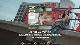 JIHYO vs. TWICE - Killin' Me Good vs. Scandal (037 MashUp) #JIHYO #TWICE #ZONE #KILLINMEGOOD