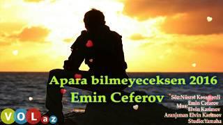 Emin Ceferov - Apara bilmeyeceksen