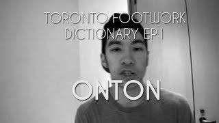 TORONTO FOOTWORK DICTIONARY EP 1 - ONTON - Advanced Footwork Fundamentals