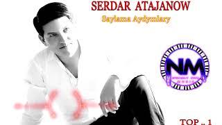 Serdar Atajanow - Saylama / (Top Aydymlary) | 2021