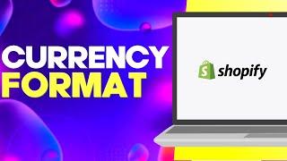 How to Find Currency Format Settings on Shopify Easy and Quick