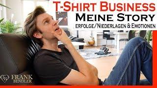 Meine Story und Erfahrung mit dem T-Shirt Business