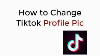 How to Change TikTok Profile Pic UPDATED