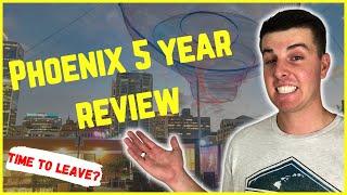 Living in Phoenix 5 Year Review | Should You Move to Phoenix?