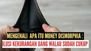 Money Dysmorphia: Ilusi Selalu Merasa Kekurangan Uang  Meskipun Sudah Berkecukupan, Apa Sebabnya??