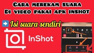 Cara Merekam Suara di Aplikasi Inshot | Isi suara sendiri