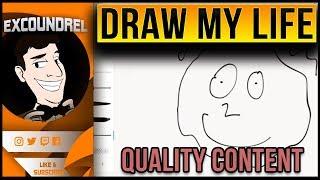 DRAWING MY LIFE - EXCOUNDREL | QUALITY 2018 CONTENT