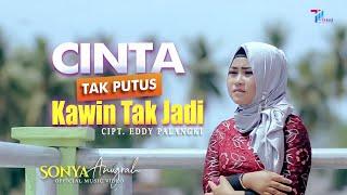 SONYA ANUGRAH  - CINTA TAK PUTUS KAWIN TAK JADI | OFFICIAL MUSIC VIDEO