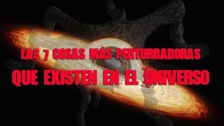 TOP las 7 cosas más perturbadoras del Universo