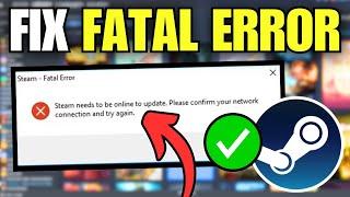 How To Fix Steam Fatal Error "Steam Needs to Be Online to Update"